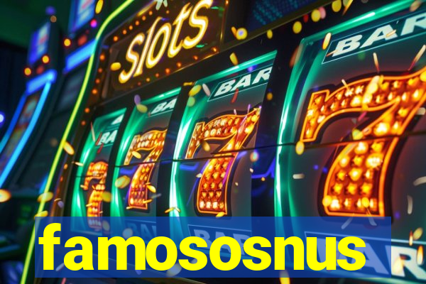 famososnus