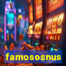 famososnus