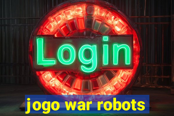 jogo war robots