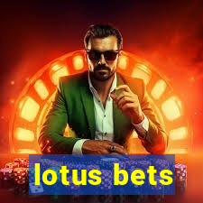 lotus bets