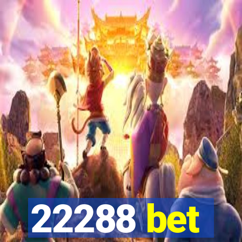 22288 bet