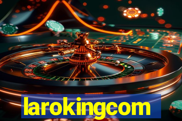 larokingcom