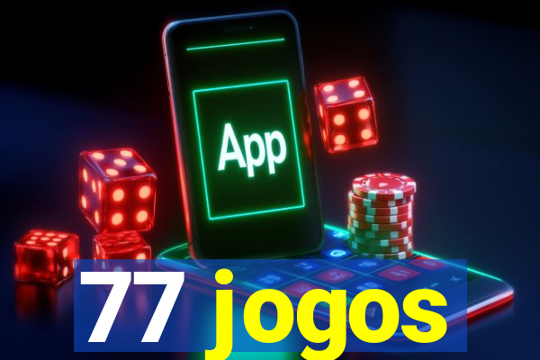 77 jogos