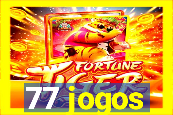 77 jogos