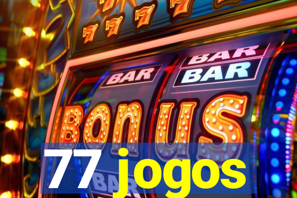 77 jogos