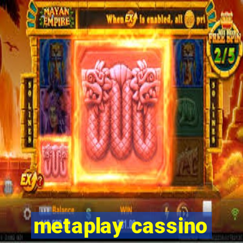 metaplay cassino