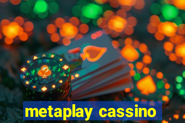 metaplay cassino