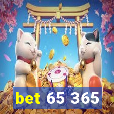 bet 65 365