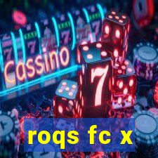 roqs fc x