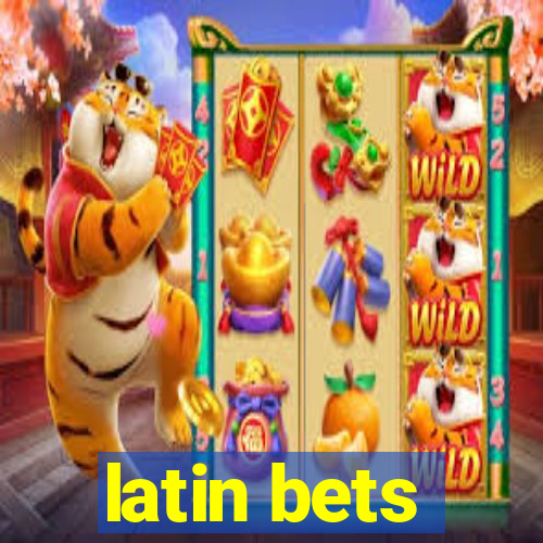 latin bets