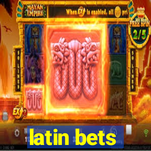 latin bets