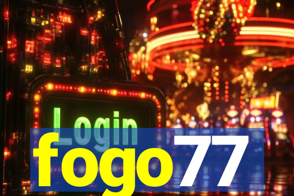 fogo77