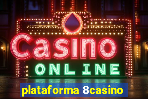 plataforma 8casino