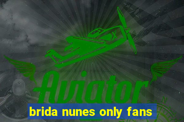 brida nunes only fans