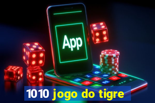 1010 jogo do tigre