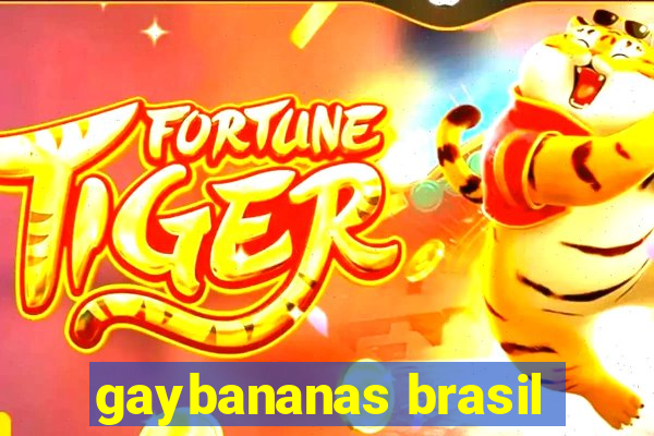 gaybananas brasil