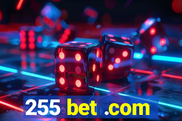 255 bet .com