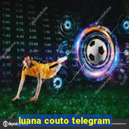 luana couto telegram