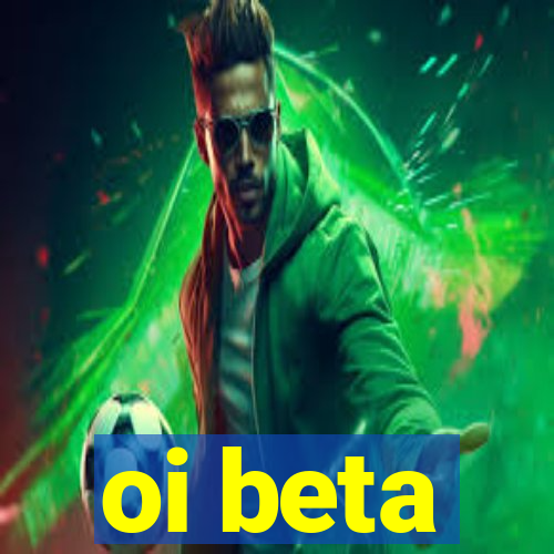 oi beta