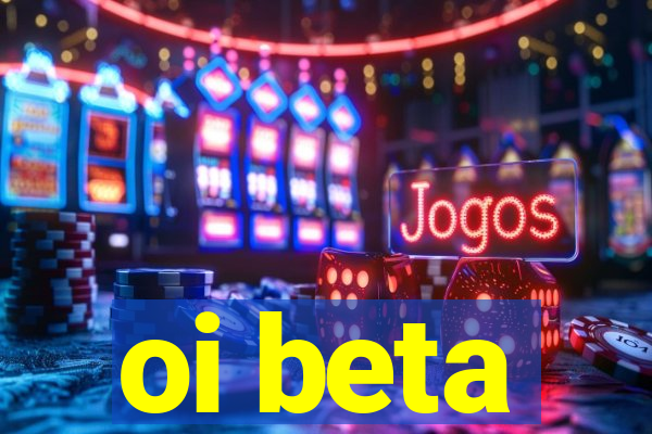 oi beta