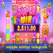 mundo militar telegram