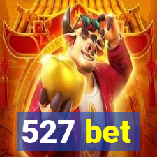 527 bet