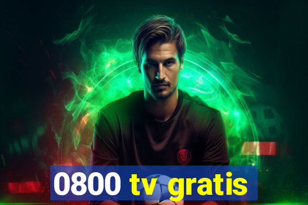 0800 tv gratis