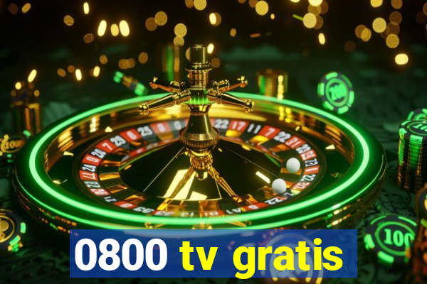 0800 tv gratis