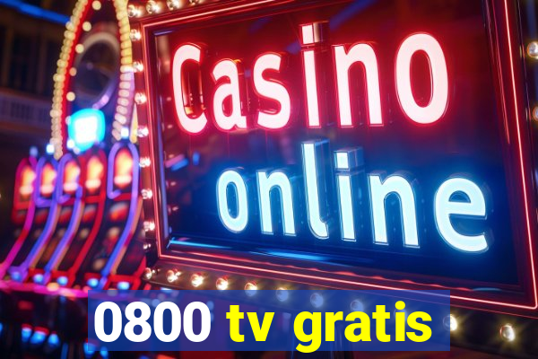 0800 tv gratis