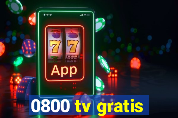 0800 tv gratis