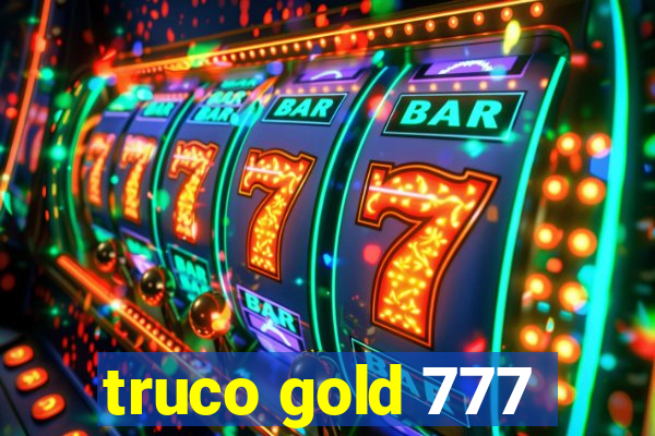 truco gold 777