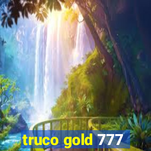 truco gold 777