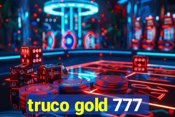 truco gold 777