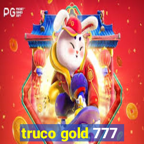 truco gold 777