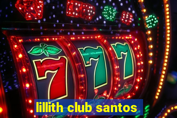 lillith club santos