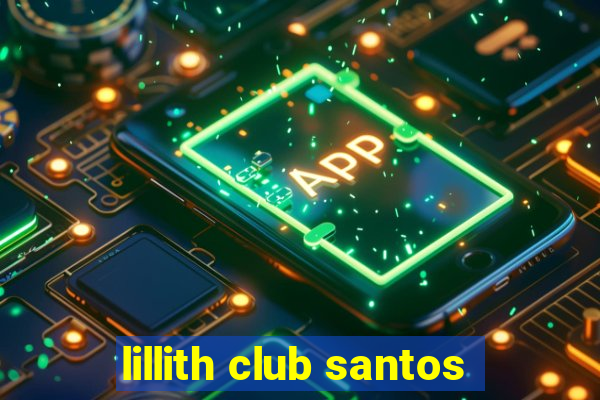 lillith club santos