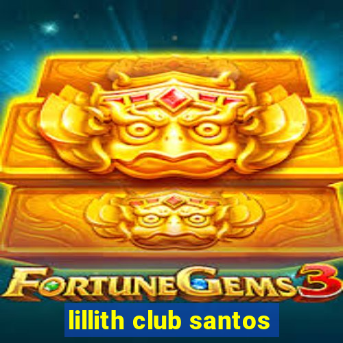 lillith club santos