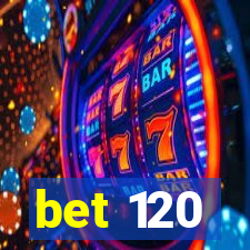 bet 120