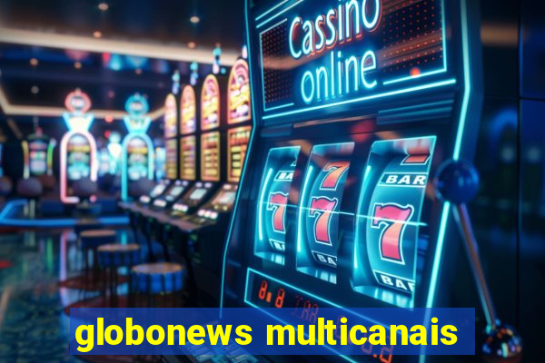 globonews multicanais