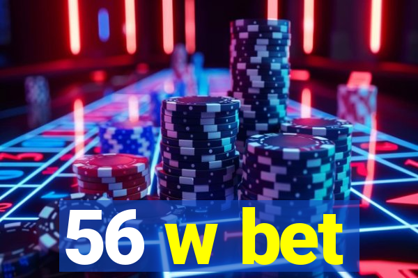 56 w bet