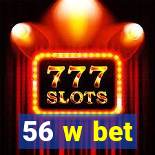 56 w bet