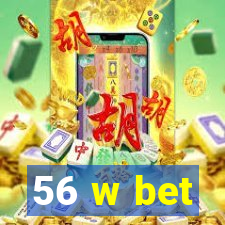 56 w bet