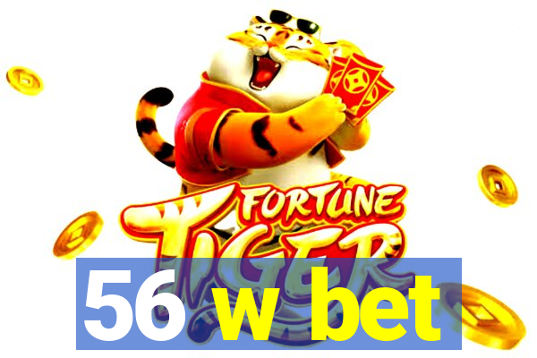 56 w bet