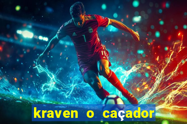 kraven o caçador filme completo dublado