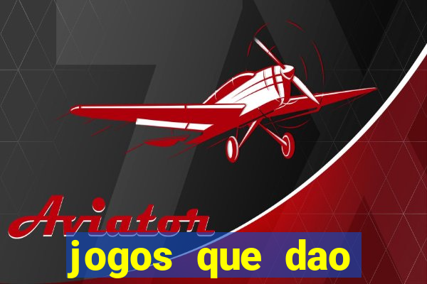 jogos que dao dinheiro sem deposito