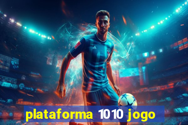 plataforma 1010 jogo