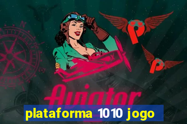 plataforma 1010 jogo