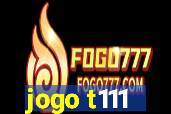 jogo t111