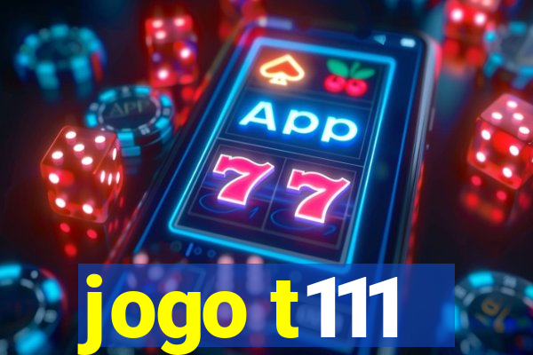 jogo t111