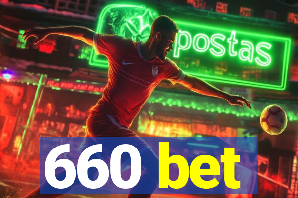 660 bet